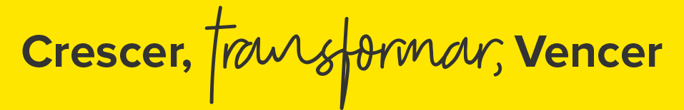Crescer, transformar, vencer